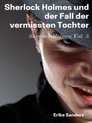 cover image of Sherlock Holmes und der Fall der vermissten Tochter